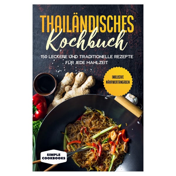 Thailändisches Kochbuch: 150 leckere und traditionelle... 1 St