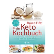 Bruce Fife: Mein Keto-Kochbuch 1 St