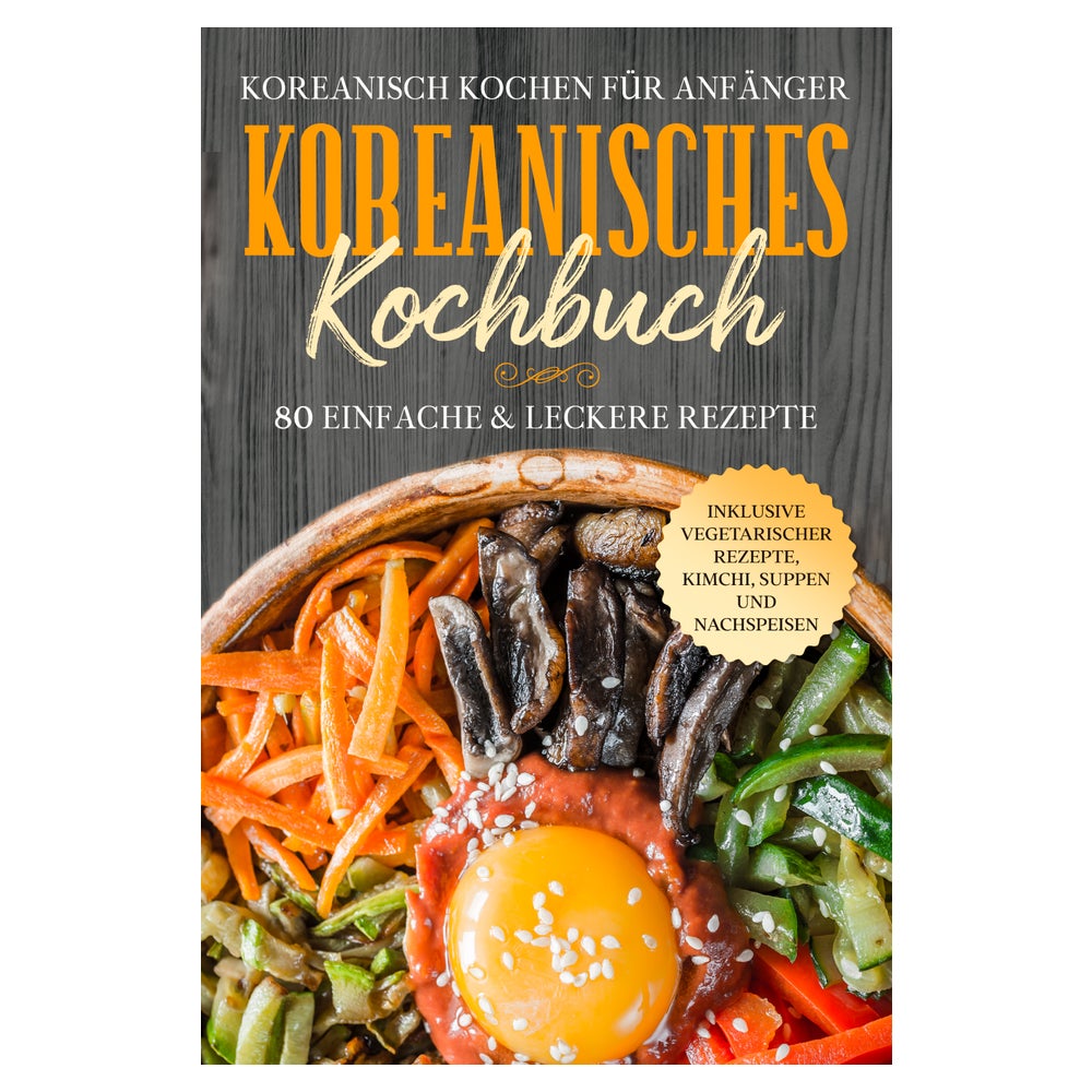 Koreanisch kochen für Anfänger: Koreanisches Kochbuch -... 1 St