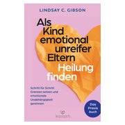 Als Kind emotional unreifer Eltern Heilung finden 1 St