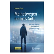Meinetwegen – nenn es Gott 1 St
