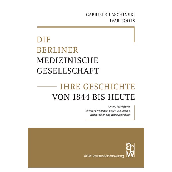 Die Berliner Medizinische Gesellschaft – ihre Geschichte... 1 St