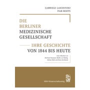 Die Berliner Medizinische Gesellschaft – ihre Geschichte... 1 St