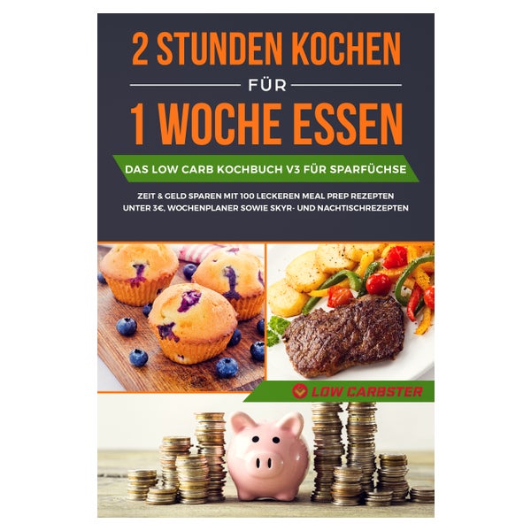 2 Stunden kochen für 1 Woche essen: Das Low Carb... 1 St