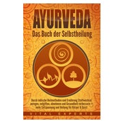 Ayurveda: Das Buch der Selbstheilung. Durch indische... 1 St