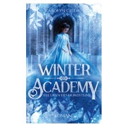 Winter Academy. Die Erbin des Mondsteins