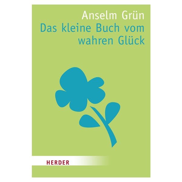 Das kleine Buch vom wahren Glück