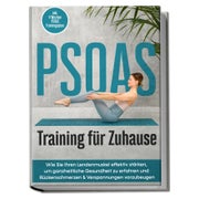 PSOAS Training für Zuhause: Wie Sie Ihren Lendenmuskel...