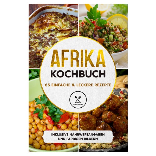 Afrika Kochbuch: 65 einfache & leckere Rezepte -... 1 St