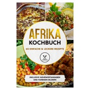 Afrika Kochbuch: 65 einfache & leckere Rezepte -... 1 St