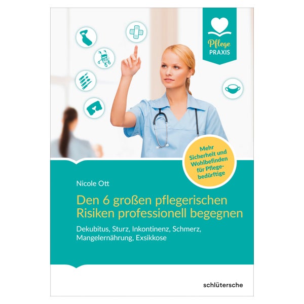 Den 6 großen pflegerischen Risiken professionell begegnen 1 St