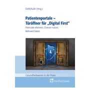 Patientenportale – Türöffner für „Digital First“ 1 St