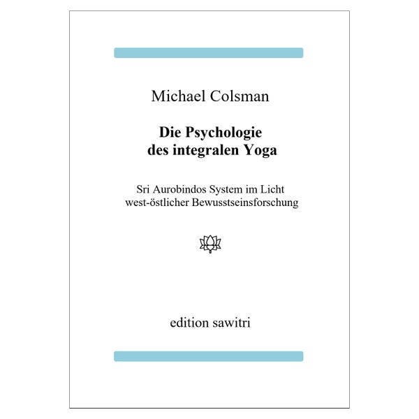 Die Psychologie des Integralen Yoga 1 St