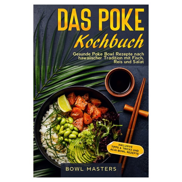 Das Poke Kochbuch: Gesunde Poke Bowl Rezepte nach... 1 St