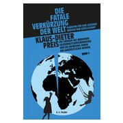 Die fatale Verkürzung der Welt. Plädoyer für eine... 1 St