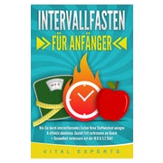 INTERVALLFASTEN FÜR ANFÄNGER: Wie Sie durch... 1 St