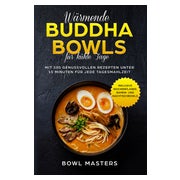 Wärmende Buddha Bowls für kühle Tage: Mit 100... 1 St