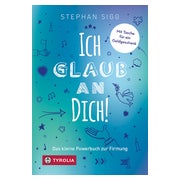 Ich glaub an dich!