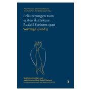 Erläuterungen zum ersten Ärztekurs Rudolf Steiners 1920...