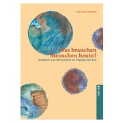 Was brauchen Menschen heute? 1 St