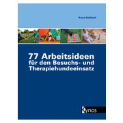 77 Arbeitsideen für den Besuch- und Therapiehundeeinsatz