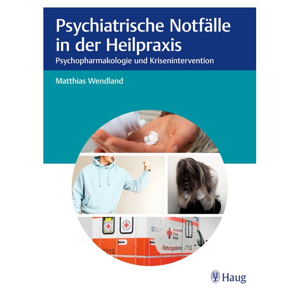 Psychiatrische Notfälle in der Heilpraxis 1 St