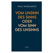 Vom Unsinn des Sinns oder vom Sinn des Unsinns 1 St