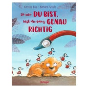 So wie du bist, bist du ganz genau richtig