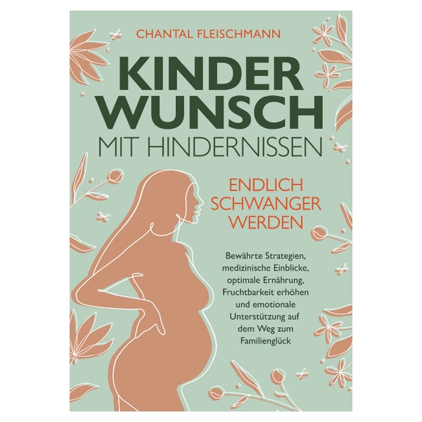 Kinderwunsch mit Hindernissen - Endlich schwanger werden 1 St