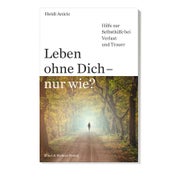 Leben ohne Dich – nur wie? 1 St