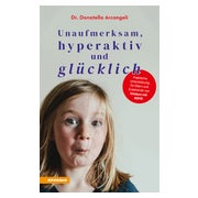 Unaufmerksam, hyperaktiv und glücklich 1 St