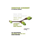 Was uns krank macht - was uns heilt