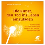 Die Kunst, den Tod ins Leben einzuladen 1 St