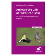 Animalische und narzisstische Liebe (Leben Lernen, Bd. 338)