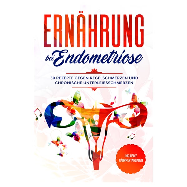 Ernährung bei Endometriose: 50 Rezepte gegen... 1 St