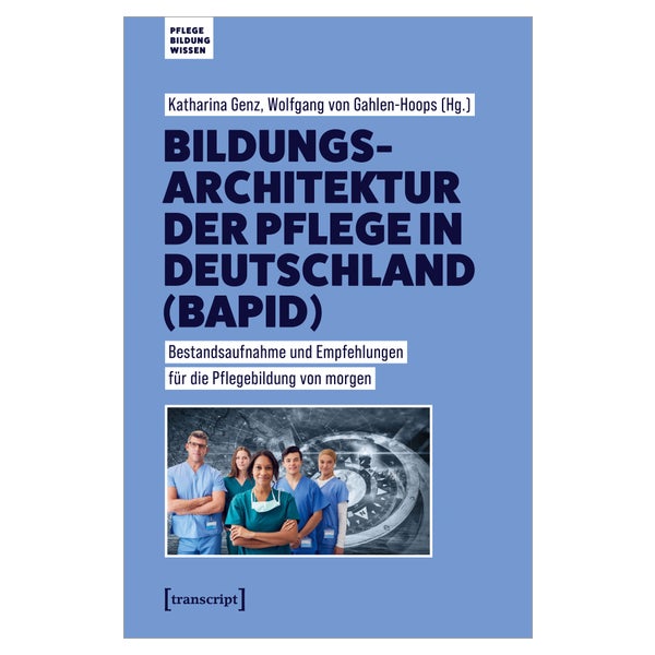 Bildungsarchitektur der Pflege in Deutschland (BAPID) 1 St