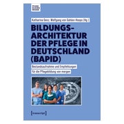 Bildungsarchitektur der Pflege in Deutschland (BAPID) 1 St