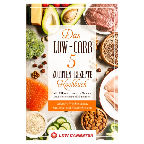 Das Low-Carb 5 Zutaten-Rezepte Kochbuch: Mit 80 Rezepten... 1 St