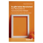 Es gibt keine Narzissten! Nur Menschen in narzisstischen... 1 St