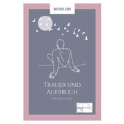 Trauer und Aufbruch