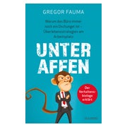 Unter Affen - Warum das Büro immer noch ein Dschungel ist 1 St