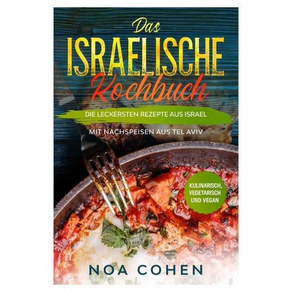 Das israelische Kochbuch: Die leckersten Rezepte aus... 1 St
