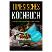 Tunesisches Kochbuch: 70 leckere &amp; exotische... 1 St