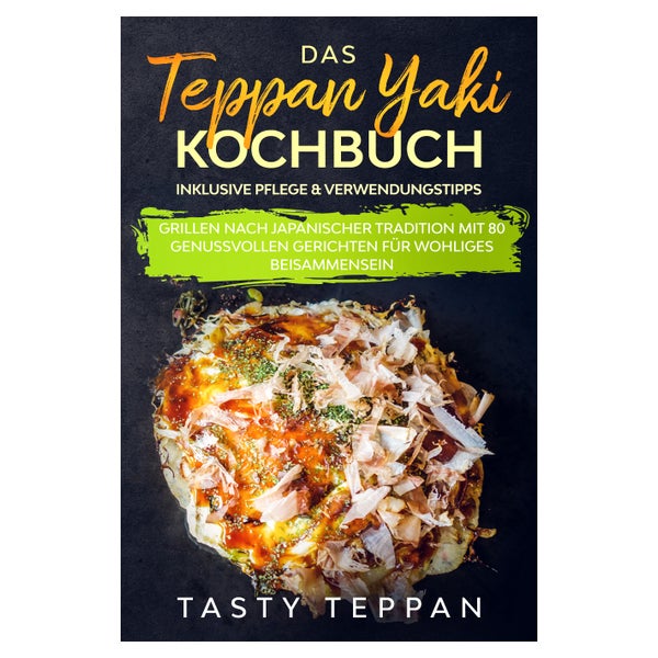 Das Teppan Yaki Kochbuch: Grillen nach japanischer... 1 St