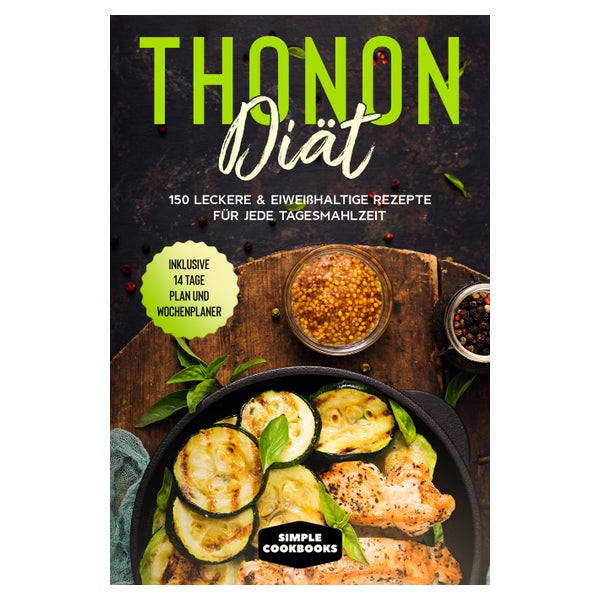 Thonon Diät: 150 leckere &amp; eiweißhaltige Rezepte für... 1 St