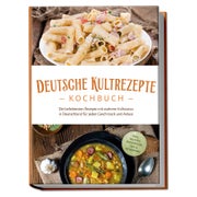 Deutsche Kultrezepte Kochbuch: Die beliebtesten Rezepte... 1 St