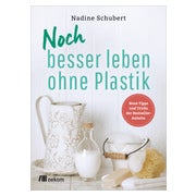 Noch besser leben ohne Plastik