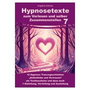 Hypnosetexte zum Vorlesen und selber Zusammenstellen 7 1 St