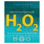 Produktabbildung: Wasserstoffperoxid - Anwendungen und Heilerfolge - Band 2 1 St