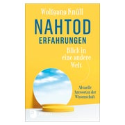 Nahtoderfahrungen - Blick in eine andere Welt